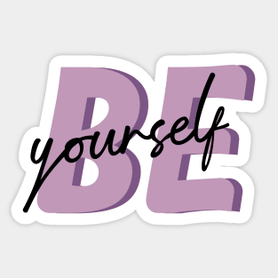 Be yourself Sticker